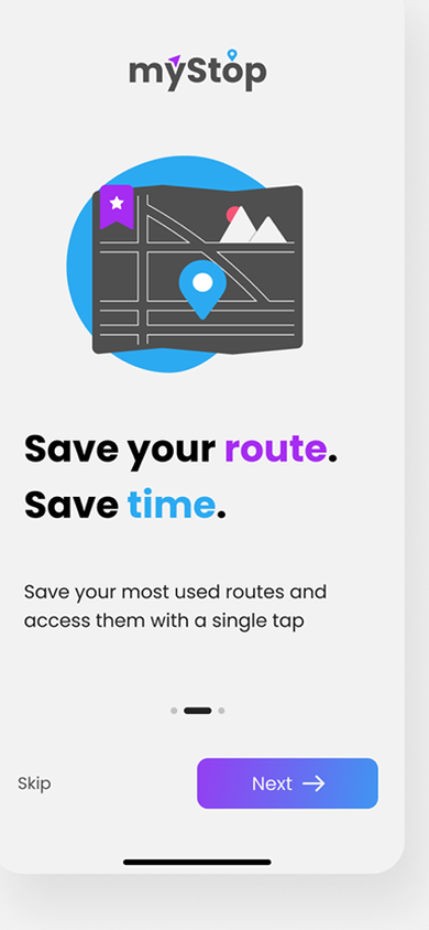 myStop onboarding screen: Save your route. Save time.